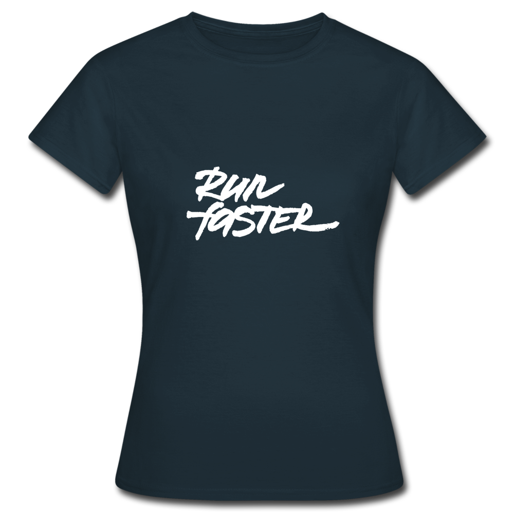 run faster - Motivations T-Shirt Frauen - Navy