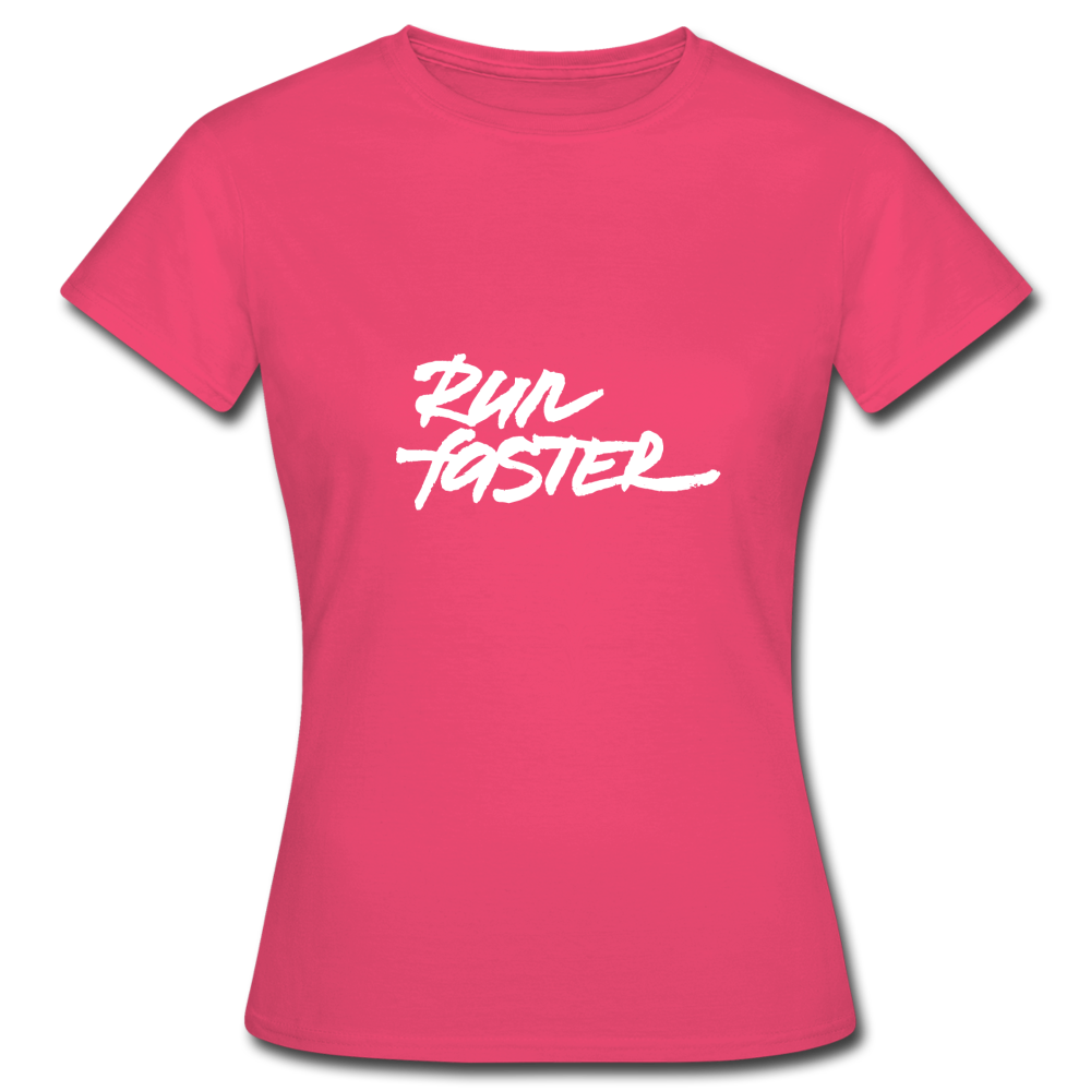 run faster - Motivations T-Shirt Frauen - Azalea