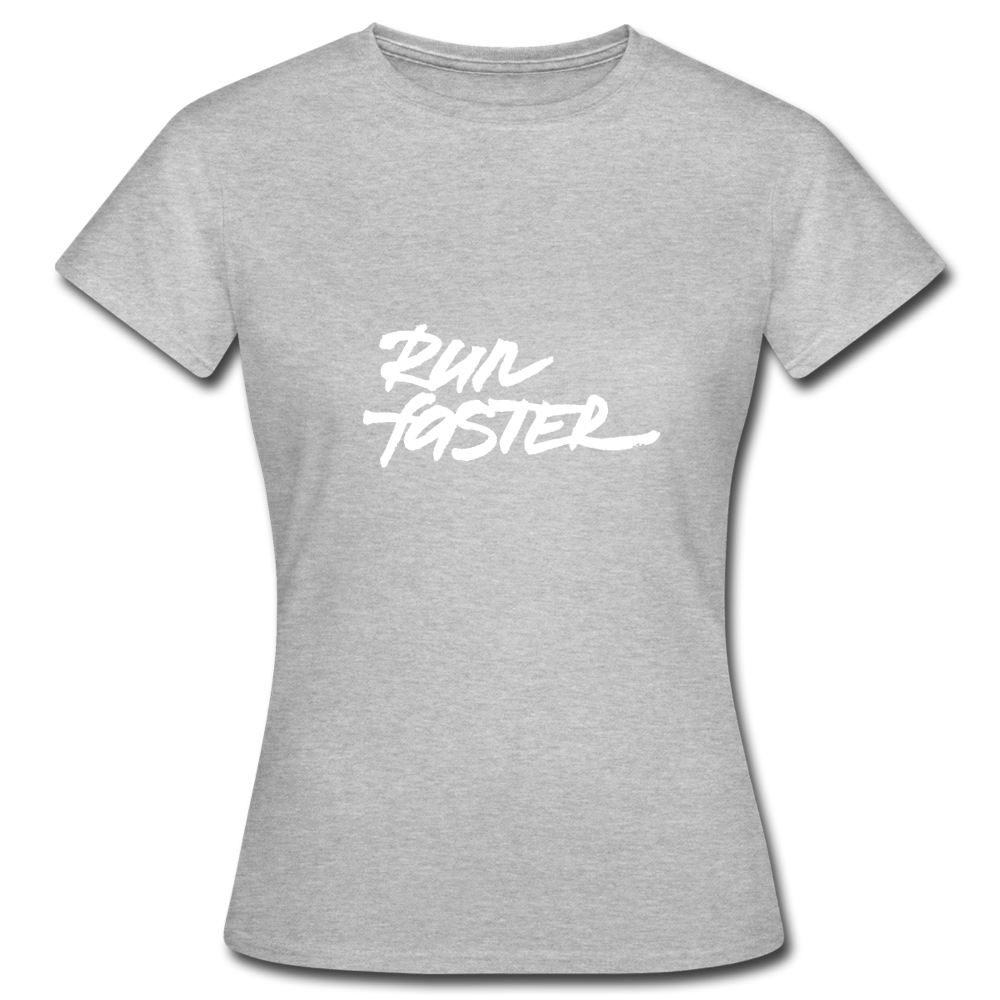 run faster - Motivations T-Shirt Frauen - Grau meliert