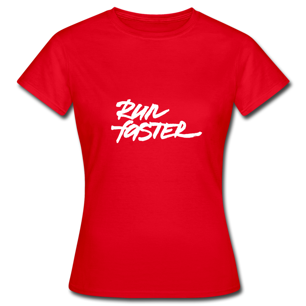 run faster - Motivations T-Shirt Frauen - Rot