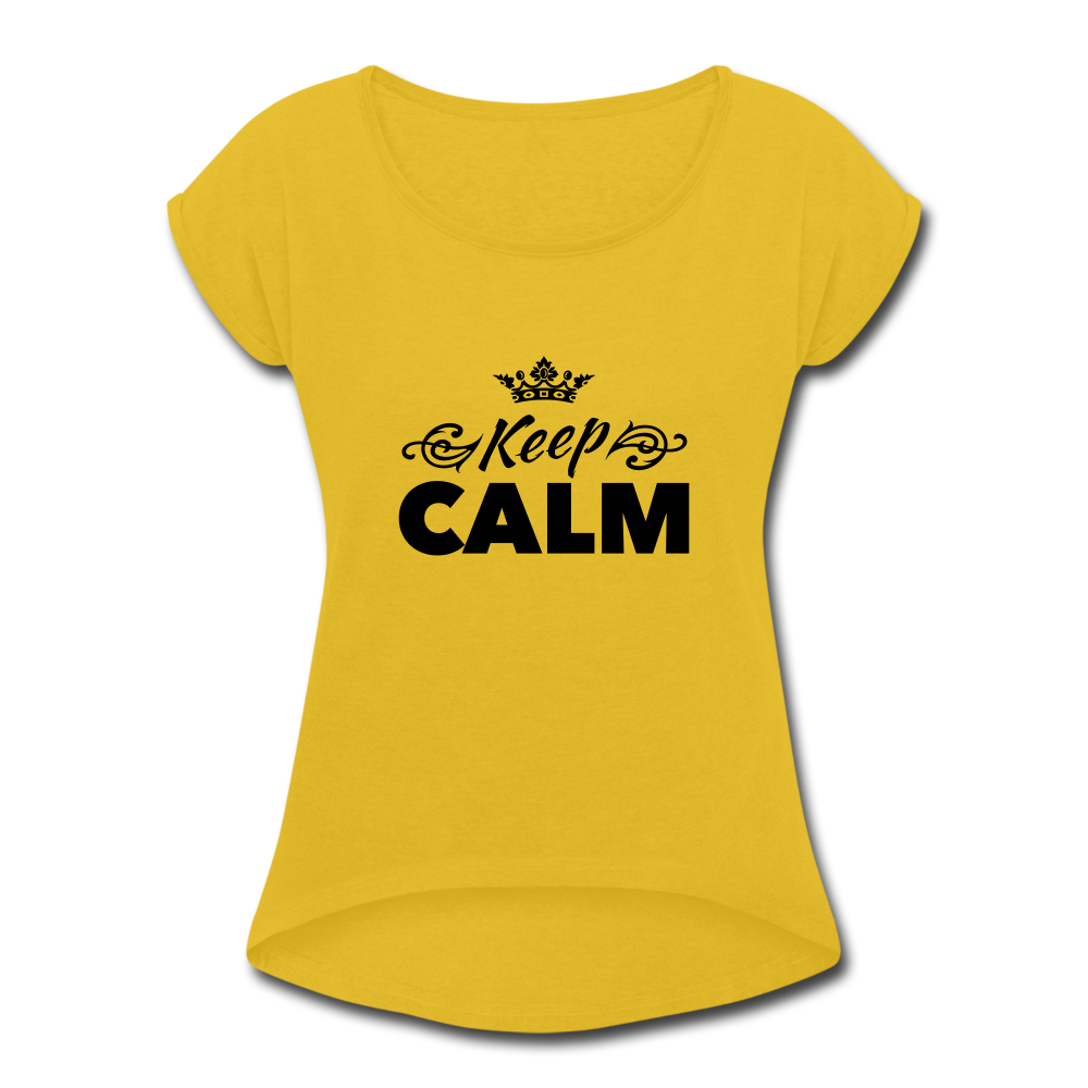 Keep CALM - Motivation T-Shirt mit gerollten Ärmeln - Senfgelb